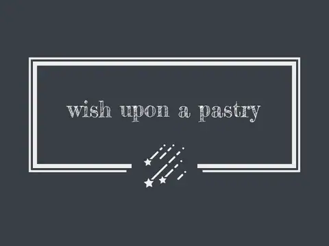 Wish Upon A Pastry