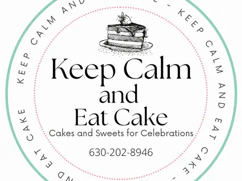 Keep Calm and Eat Cake in Streamwood, IL
